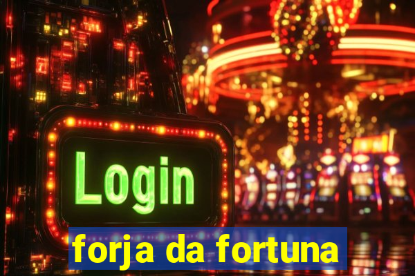 forja da fortuna