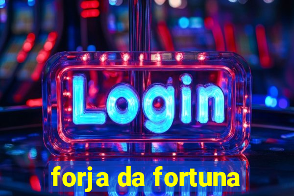 forja da fortuna