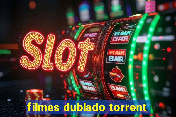 filmes dublado torrent