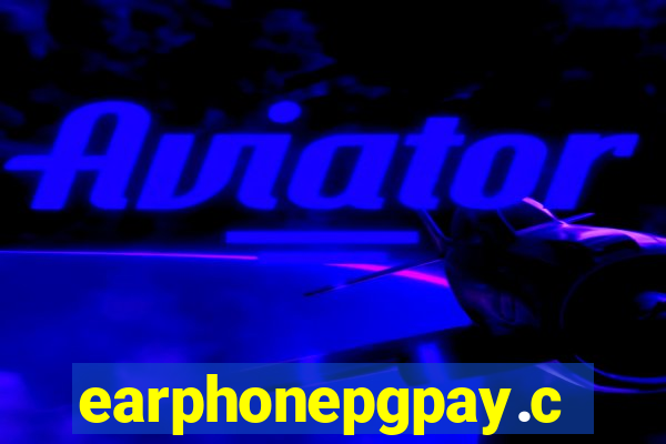 earphonepgpay.com