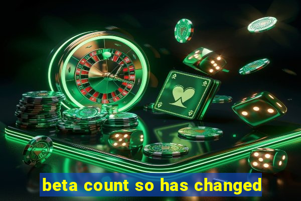 beta count so has changed