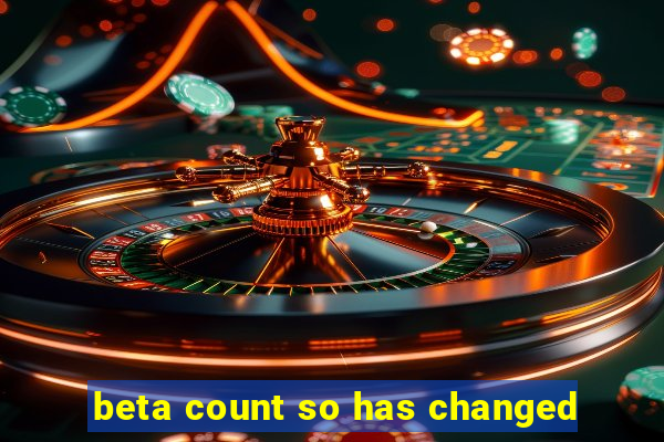 beta count so has changed