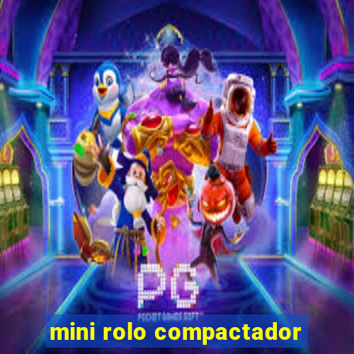 mini rolo compactador