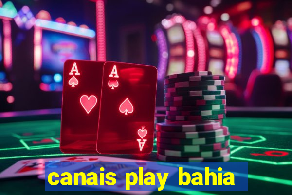 canais play bahia