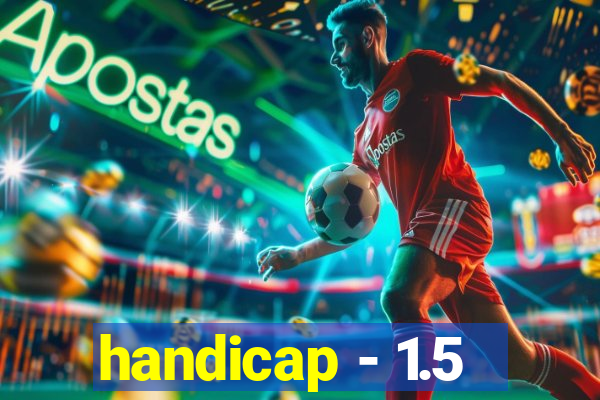 handicap - 1.5