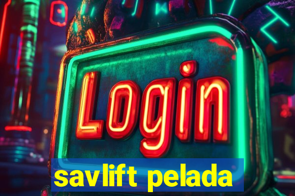 savlift pelada