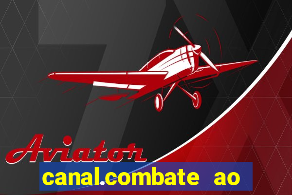 canal.combate ao vivo multicanais