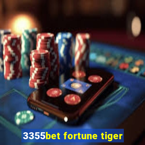 3355bet fortune tiger