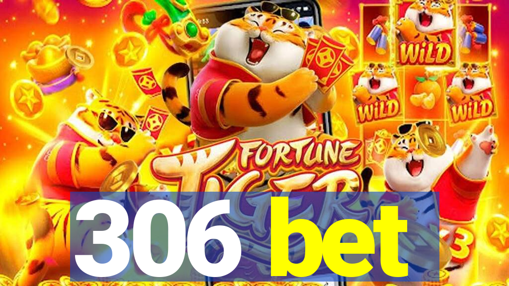 306 bet