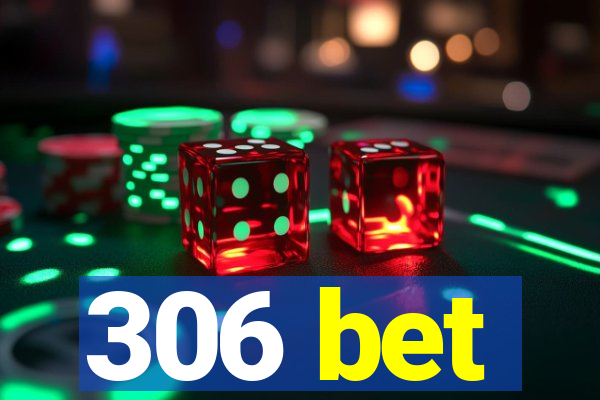 306 bet