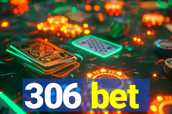 306 bet