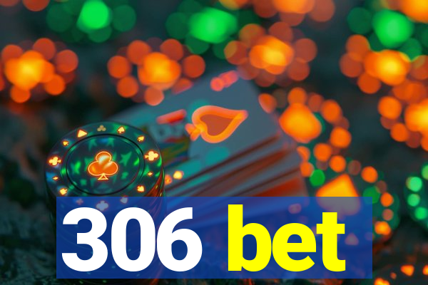 306 bet