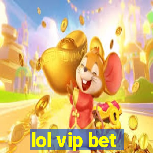 lol vip bet