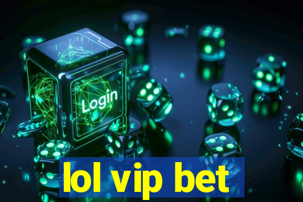 lol vip bet