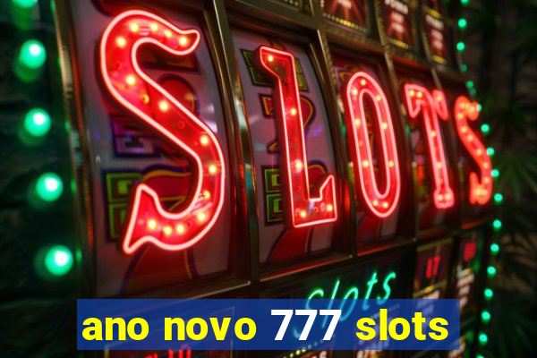 ano novo 777 slots