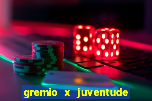 gremio x juventude ao vivo