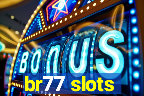 br77 slots