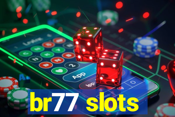 br77 slots