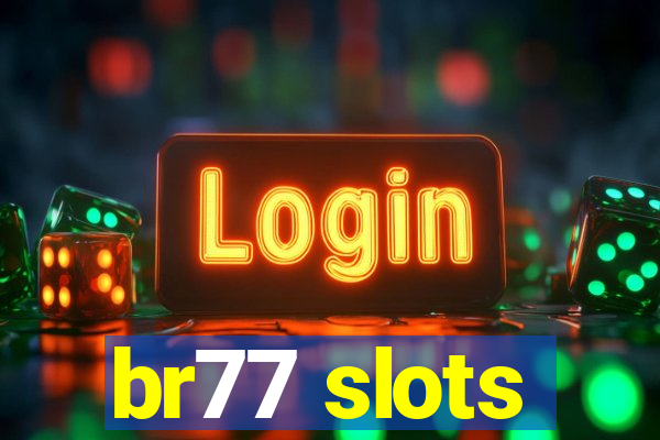 br77 slots