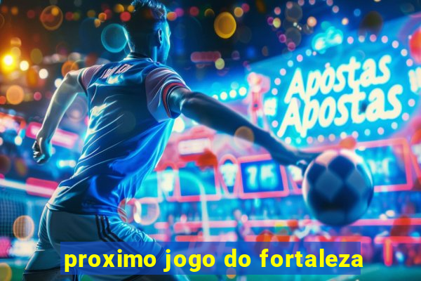 proximo jogo do fortaleza