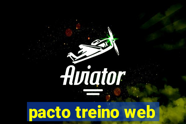 pacto treino web