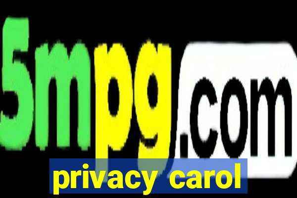 privacy carol