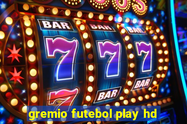 gremio futebol play hd