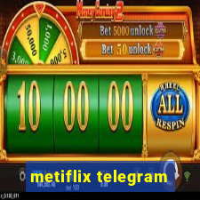 metiflix telegram