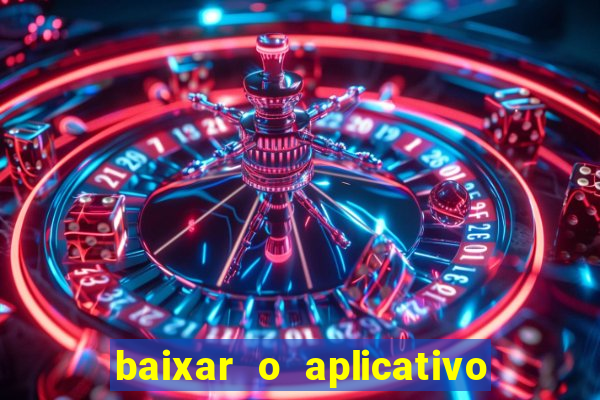 baixar o aplicativo vai de bet