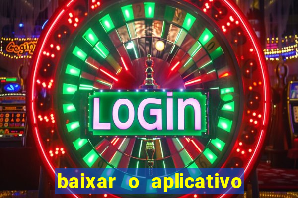 baixar o aplicativo vai de bet