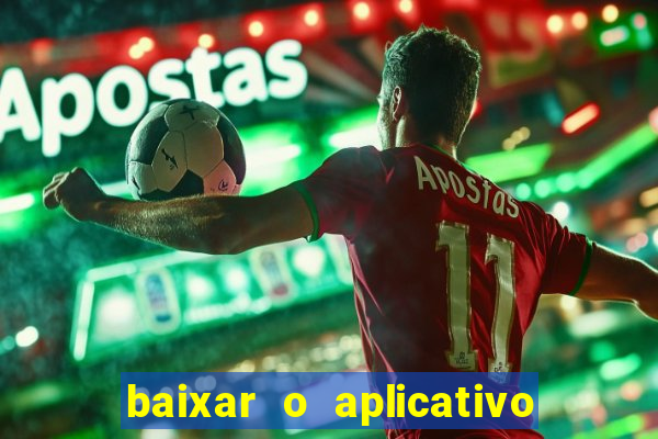 baixar o aplicativo vai de bet