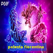 polenta fiorentina