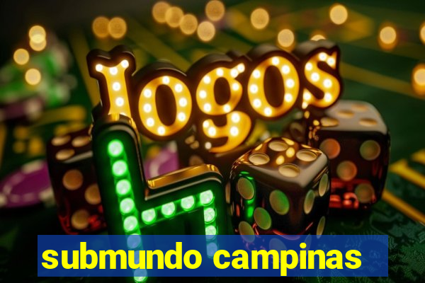 submundo campinas