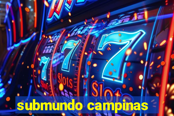 submundo campinas