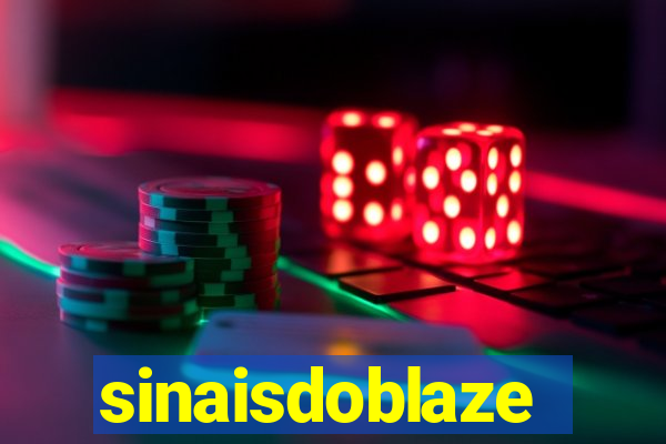 sinaisdoblaze