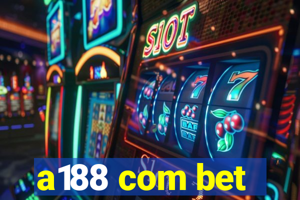 a188 com bet