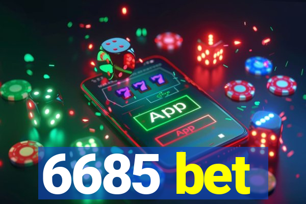 6685 bet