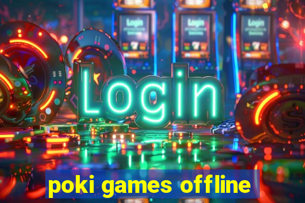 poki games offline