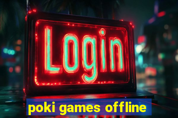 poki games offline