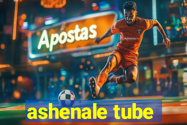 ashenale tube