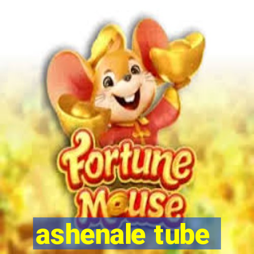 ashenale tube