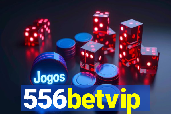 556betvip