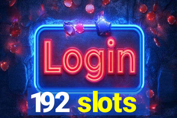 192 slots