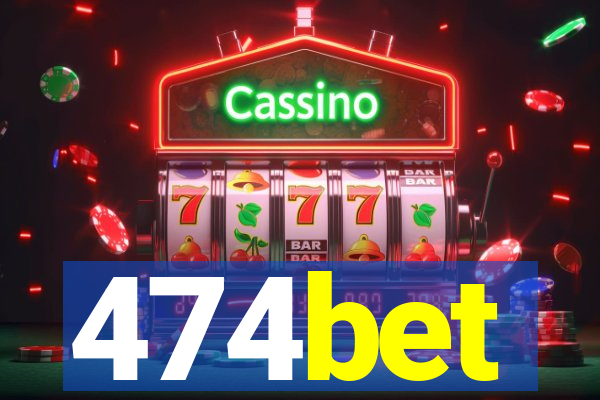 474bet