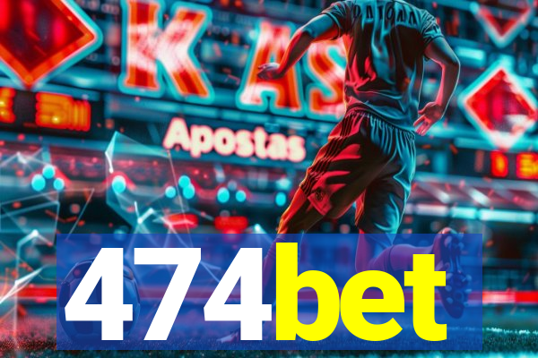 474bet