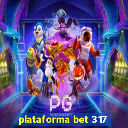 plataforma bet 317