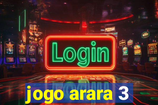 jogo arara 3