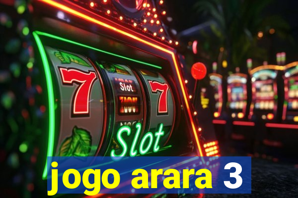 jogo arara 3