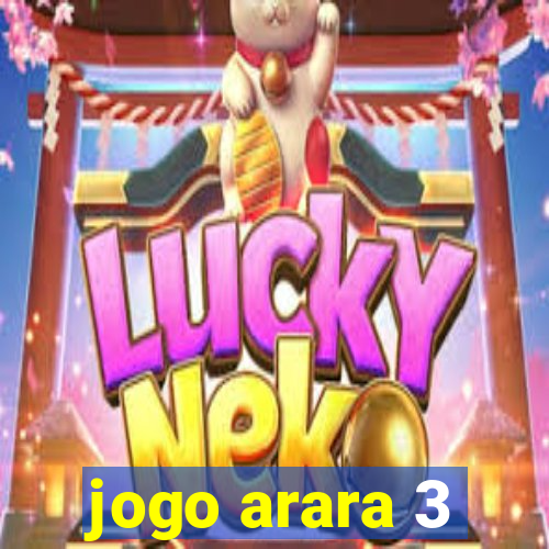 jogo arara 3