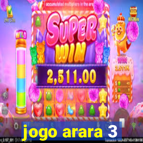 jogo arara 3